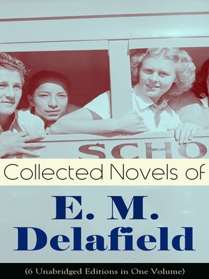 cover image of Collected Novels of E. M. Delafield (6 Unabridged Editions in One Volume)